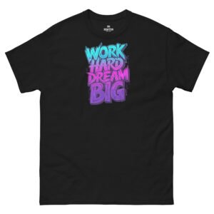 Work hard dream big